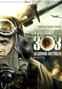 Squadrone 303 – La grande battaglia streaming