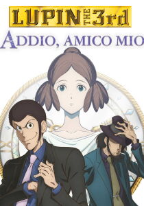 Lupin III – Addio, amico mio streaming