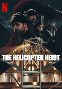 The Helicopter Heist streaming