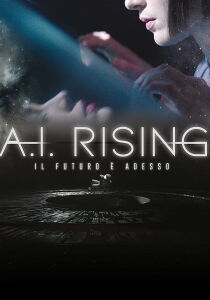 A.I. Rising – Il futuro è adesso streaming