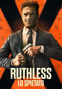 Ruthless - Lo spietato streaming