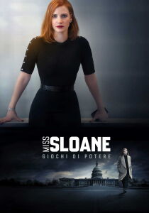 Miss Sloane - Giochi di potere streaming