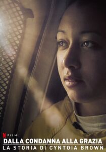 Dalla condanna alla grazia: la storia di Cyntoia Brown streaming