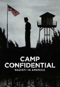 Camp Confidential - nazisti in America streaming