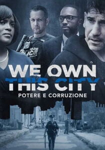 We Own This City - Potere e corruzione streaming