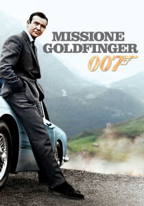 007 - Missione Goldfinger streaming