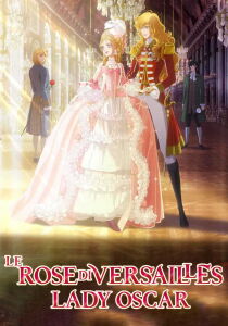 Le rose di Versailles – Lady Oscar streaming