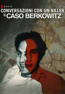 Conversazioni con un killer - Il caso Berkowitz streaming