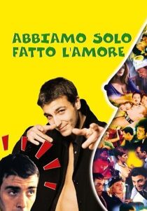 Abbiamo solo fatto l'amore streaming