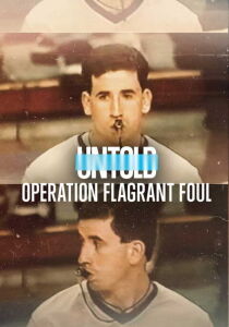 Untold - Operation Flagrant Foul streaming