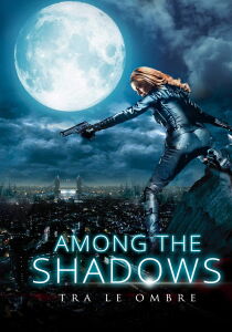 Among the Shadows – Tra le ombre streaming