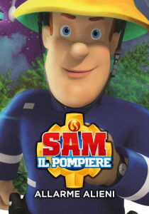 Sam, il pompiere - Allarme alieni streaming