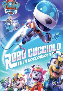 Paw patrol: Robo-Cucciolo in soccorso streaming