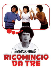 Ricomincio da tre streaming