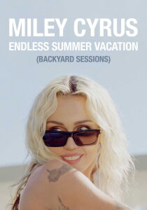 Miley Cyrus - Endless Summer Vacation Backyard Sessions [Sub-Ita] streaming