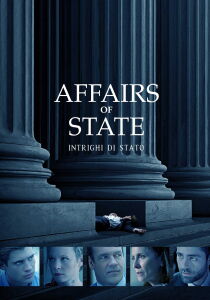 Affairs of State – Intrighi di stato streaming