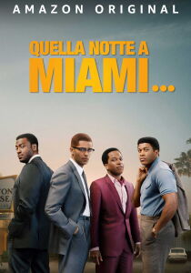 Quella notte a Miami… streaming