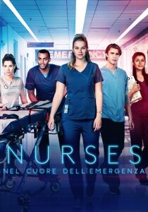 Nurses - Nel Cuore Dell’Emergenza streaming