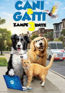 Cani & gatti 3: Zampe unite streaming