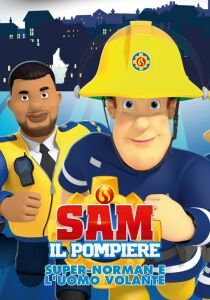 Sam, il pompiere: Norman e l'uomo volante streaming