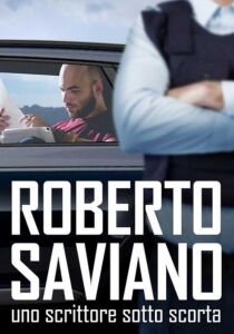 Roberto Saviano: Uno scrittore sotto scorta streaming