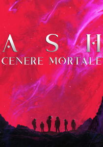 Ash, cenere mortale streaming