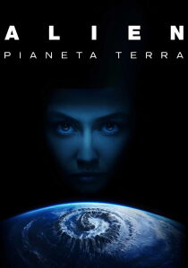 Alien - Pianeta Terra streaming