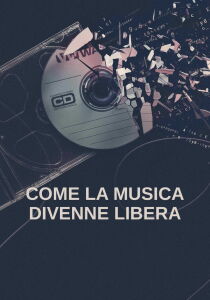 Come la musica divenne libera streaming