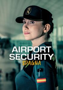 Airport Security: Spagna streaming