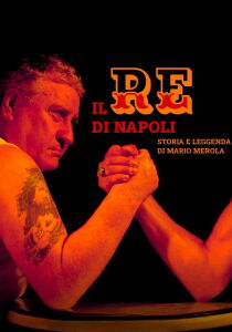 Il re di Napoli - Storia e leggenda di Mario Merola streaming