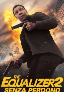 The Equalizer 2 - Senza perdono streaming