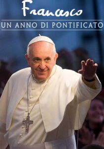 Francesco: un anno di pontificato streaming